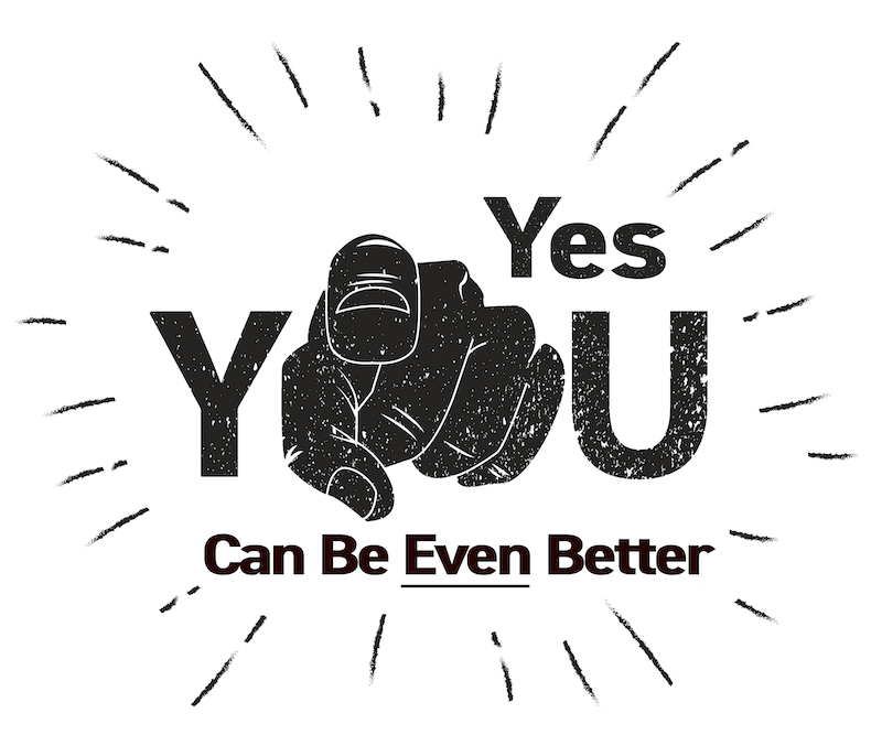 Yes, You Can Be Better