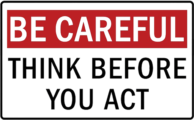 Think Before You Act!