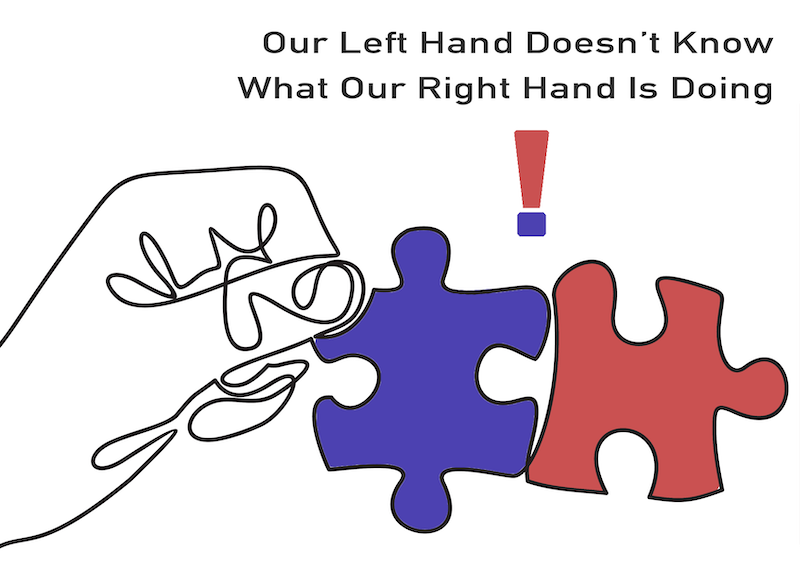 Left Hand Doesn't Know What The Right Hand Is Doing