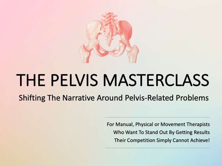 The Pelvis Masterclass